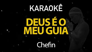 Déus é o Meu Guia  Chefin Karaokê Version [upl. by Sibylle338]