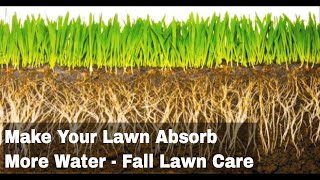 How to Make your Lawn Absorb More Water  Fall Lawn Care [upl. by O'Meara]