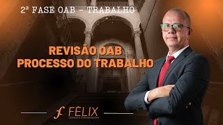 2 fase OAB Trabalho  Revisão OAB  Processo do Trabalho [upl. by Nelag]