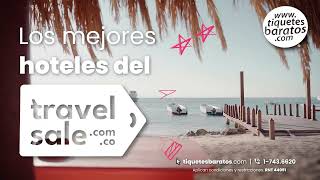 Los mejores hoteles del travelsale  TiquetesBaratoscom [upl. by Aisek]