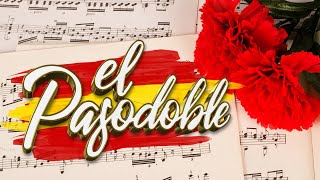 El Pasodoble  Los Mejores Pasodobles [upl. by Aracaj800]