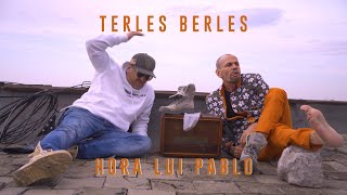 TERLES BERLES  Hora Lui Pablo Videoclip Oficial [upl. by Tolman988]