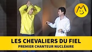 Les Chevaliers du Fiel  premier chanteur nucléaire [upl. by Calie311]