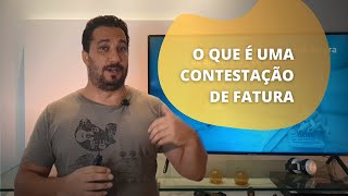 O QUE É UMA CONTESTAÇÃO DE FATURA [upl. by Eniamart101]