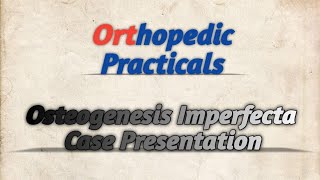 Osteogenesis Imperfecta Case Presentation  MSDNB Orthopedic Practical Examination [upl. by Victorie]