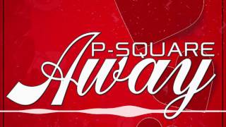 PSquare  Away Official Audio [upl. by Alekal]