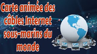 Carte animée des câbles Internet sousmarins du monde [upl. by Alleirbag]