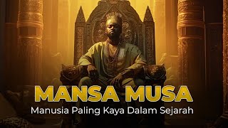 Mansa Musa  Manusia Paling Kaya Di Dunia Dalam Sejarah [upl. by Ikcin]