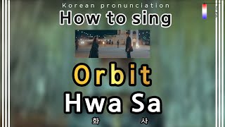 How to Sing Orbit – Hwa Sa 화사 easy lyricshanrompronunciation [upl. by Ymassej165]