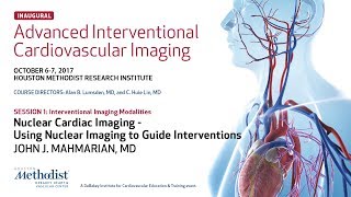 Nuclear Cardiac Imaging Using Nuclear Imaging to Guide Interventions JOHN MAHMARIAN MD [upl. by Adnawad]