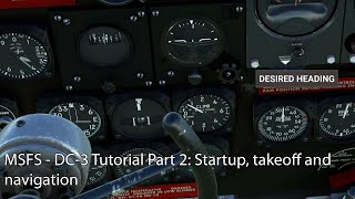 MSFS  DC3 Tutorial Part 2 Startup takeoff and navigation [upl. by Yragerg]