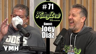 HoneyDew 71  Joey Diaz Part 5 [upl. by Filemon575]