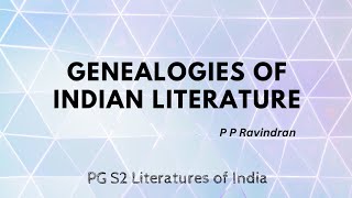 Genealogies of Indian Literature  Part 2  P P Ravindran [upl. by Ailugram267]