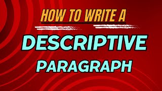 Descriptive Paragraph  How to write a Descriptive Paragraph  Format  Example  Exercise [upl. by Retsek49]