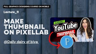 How to make YouTube thumbnail in pixellabThumbnail kaisa bnain thumbnail Dailydairyofbiya [upl. by Bohannon]