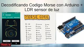 decodificando codigo morse con arduino y un LDR sensor de LUZ [upl. by Aleina338]