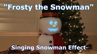 Frosty the Snowman  Singing Snowman Animation Effect [upl. by Laeno]