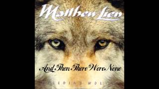 Matthew Lien  09 And Then There Were None [upl. by Allare]