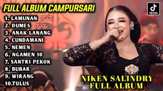 NIKEN SALINDRY TERBARU 2024 FULL ALBUM  LAMUNAN NIKEN SALINDRY CAMPURSARI DANGDUT KOPLO [upl. by Letisha340]