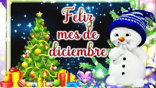 🎄Bienvenido diciembre🎄un lindo mensaje para ir para desearte un feliz inicio de mes de diciembre [upl. by Kancler]