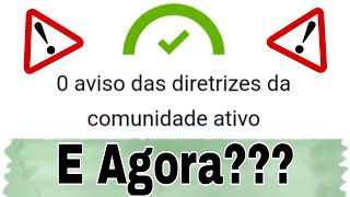 O Que Significa  0 Aviso Das Diretrizes Da Comunidade Ativo [upl. by Alyssa486]