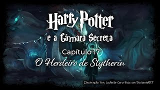 Harry Potter e a Câmara Secreta  Capítulo 17  O Herdeiro de Slytherin [upl. by Edrahs46]