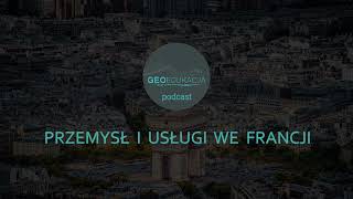 Przemysł i usługi we Francji podcast geograficzny  klasa 6 SP [upl. by Lletnahc]