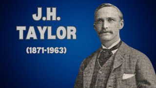 JH Taylor The Legacy of a Golfing Pioneer [upl. by Garbe]