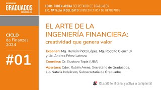 01 El Arte de la Ingeniería Financiera Creatividad que genera valor  Económicas UBA [upl. by Ellehcyt]