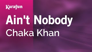 Aint Nobody  Chaka Khan  Karaoke Version  KaraFun [upl. by Robbie]