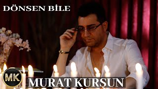 Murat Kurşun  Dönsen Bile [upl. by Publea]