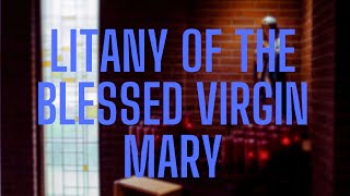 Litany of the Blessed Virgin Mary  Guided Prayer [upl. by Boorman]