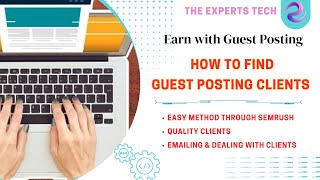 Find Guest Posting Clients Easy Method of client hunting Email amp Client Dealing  The Experts Tech [upl. by Adiuqal]