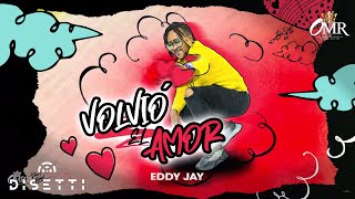 Volvió El Amor  Eddy Jay Audio Original [upl. by Benisch]