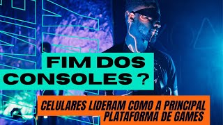 FIM DOS CONSOLES  CELULARES LIDERAM COMO A PRINCIPAL PLATAFORMA DE JOGOS 2024 [upl. by Leirraj712]