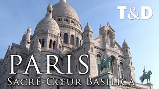 Paris City Guide SacréCœur Basilica  Travel amp Discover [upl. by Cost]