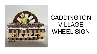 CADDINGTON VILLAGE WHEEL SIGN [upl. by Asikal]