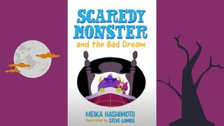 Scaredy Monster and the Bad Dream By Meika Hashimoto [upl. by Anoit]