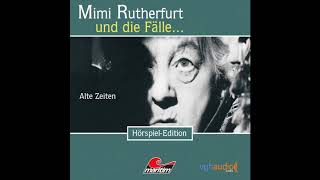 Mimi Rutherfurt  Folge 1 Alte Zeiten Komplettes Hörspiel [upl. by Woods]