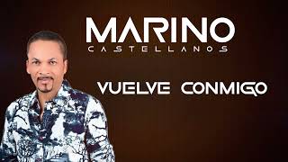 Marino castellanos  Vuelve conmigo  audio [upl. by Farleigh355]