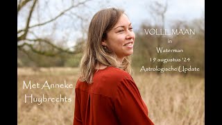 🌙Volle Maan in Waterman🌙 Astrologische Update met Anneke Huybrechts vollemaan [upl. by Seldun]