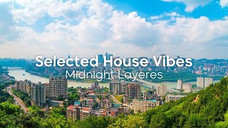 Midnight Layers  Selected House Vibes [upl. by Donnamarie]