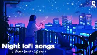 1 Hour Of Night Hindi Lofi Songs To Study \Chill \Relax \Refreshing [upl. by Dolphin562]