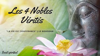 Les 4 Nobles vérités du Bouddha  Sagesse Bouddhiste  Eveil spirituel [upl. by Natale]