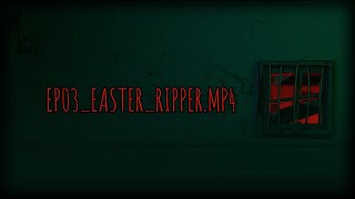 EP03EASTERRIPPERMP4 [upl. by Yeltrab621]