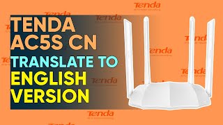 How to Config Tenda AC5s and Translate Chinese Version to English Version  Easy set up tutorial [upl. by Oinota801]