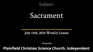 July 14th 2024 Weekly Lesson — Sacrament [upl. by Cornelius]