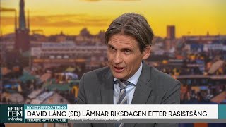 David Lång lämnar riksdagen efter rasistsången ”I praktiken får han s…  Efter fem  TV4 amp TV4 Play [upl. by Haleak322]