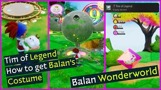 How to get the Balan Outfit amp Tim of Legend TrophyAchievement  Balan Wonderworld [upl. by Adigirb]