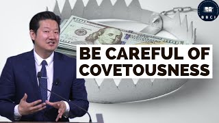 Be Careful of Covetousness  Pastor Jae Joo [upl. by Robinett]